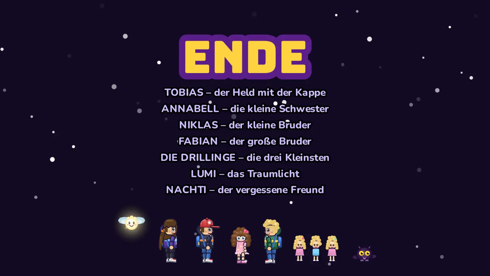 Der Abspann des Spiels: ENDE, darunter die Namen, unten stehen Lumi, Fabian, Tobias, Annabell, Niklas, die Drillinge und Nachti nebeneinander